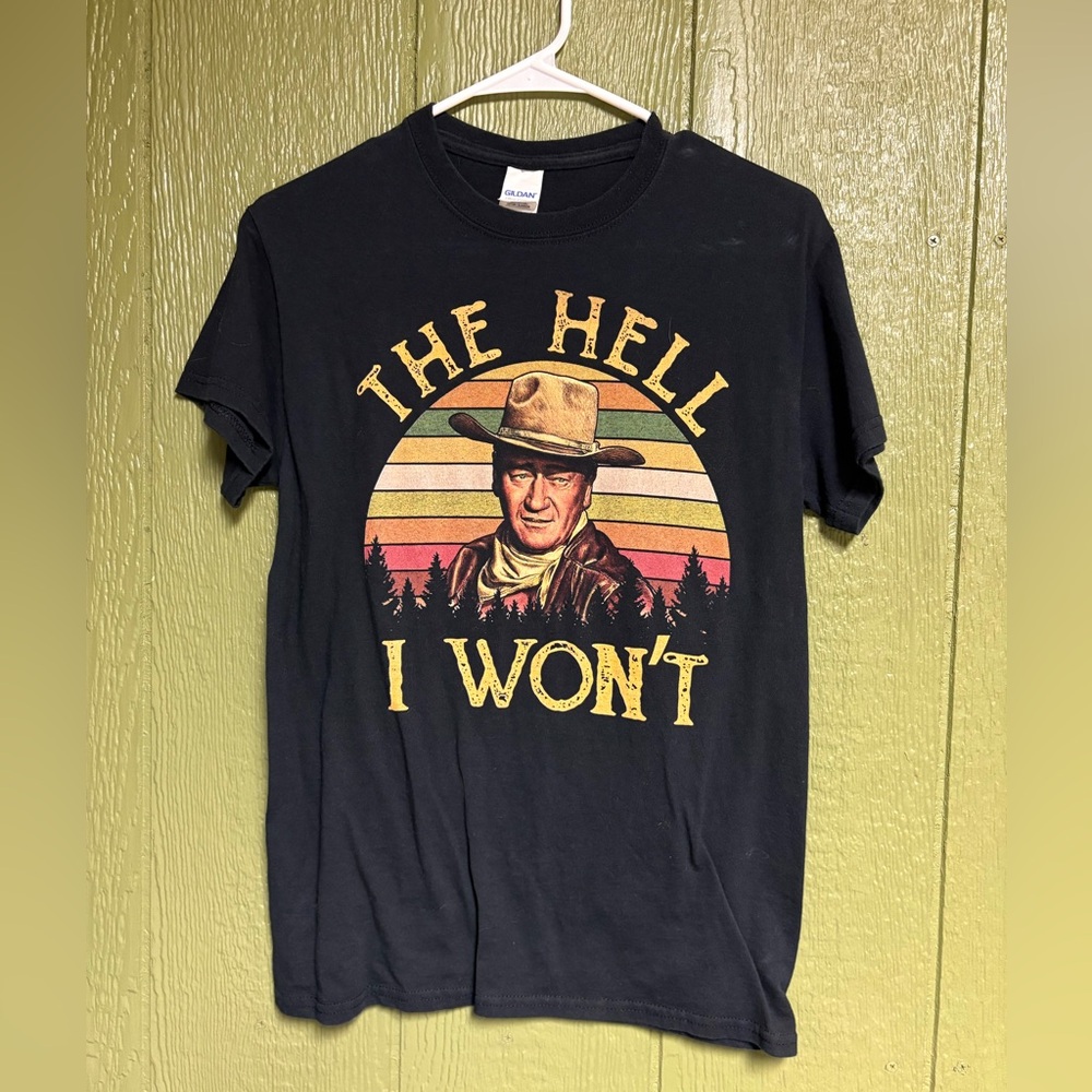 The Hell I Won’t John Wayne Graphic Tee Small